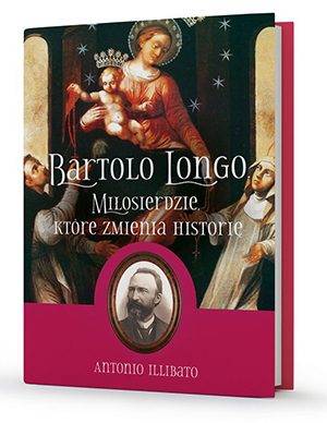 bartolo-longo-milosierdzie-ktore-zmienia-historie